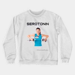 Serotonin... Crewneck Sweatshirt